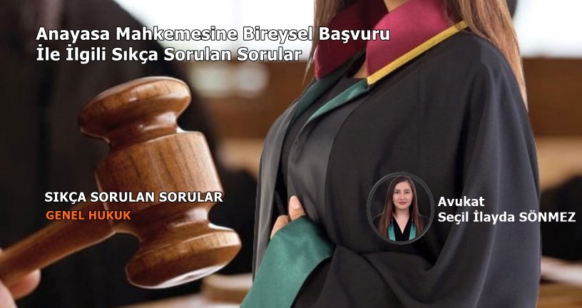 Anayasa Mahkemesine Bireysel Başvuru İle İlgili Sıkça Sorular