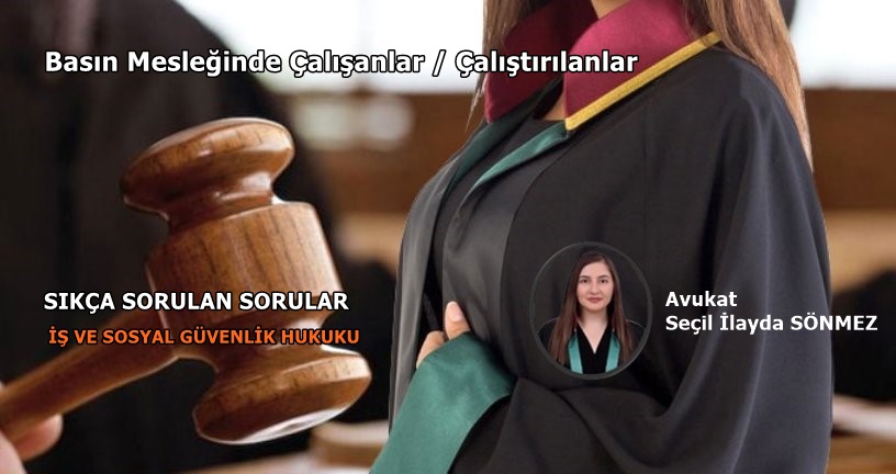 Basın Mesleğinde Çalışanlar / Çalıştırılanlar İle İlgili Sıkça Sorulan Sorular