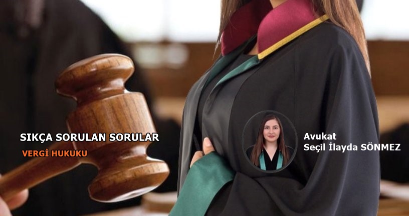 Vergi Hukuku İle İlgili Sıkça Sorulan Sorular