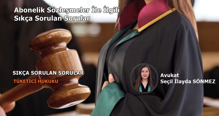 Abonelik Sözleşmeler İle İlgili Sıkça Sorulan Sorular