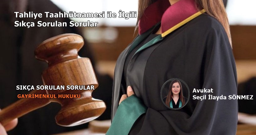 Tahliye Taahhütnamesi ile İlgili Sıkça Sorulan Sorular