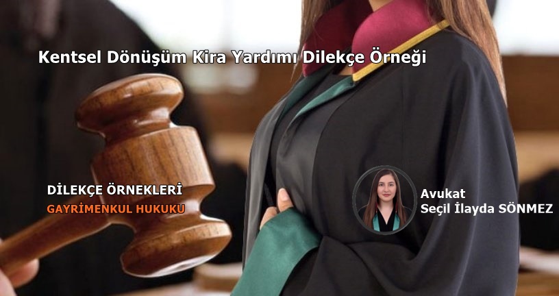 Kentsel Dönüşüm Kira Yardımı Dilekçe Örneği