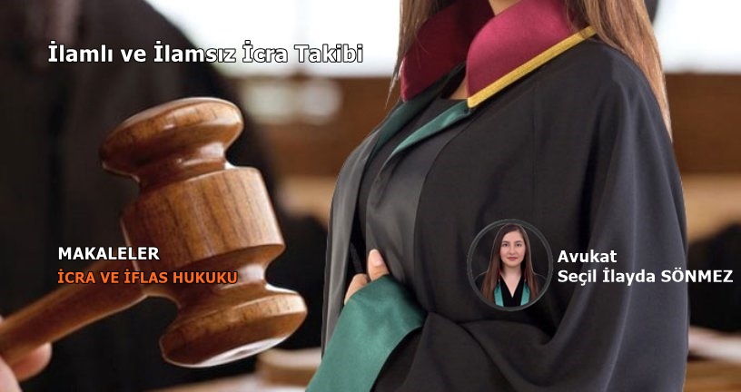 İlamlı ve İlamsız İcra Takibi