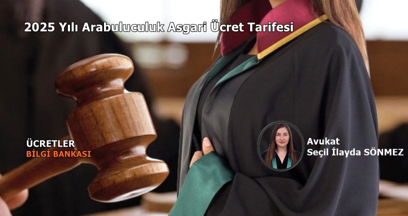2025 Yılı Arabuluculuk Asgari Ücret Tarifesi