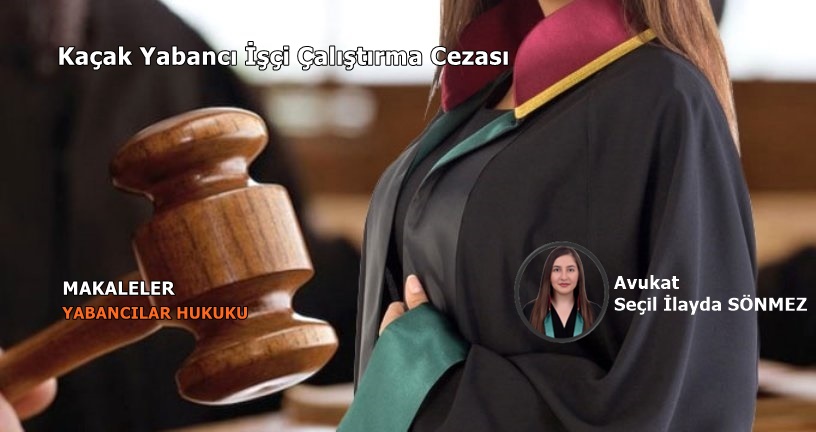 Kaçak Yabancı İşçi Çalıştırma Cezası