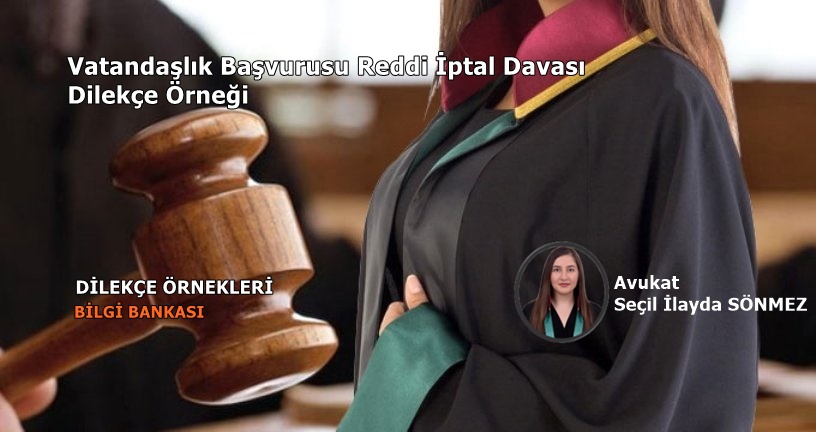 Vatandaşlık Başvurusu Reddi İptal Davası Dilekçe Örneği