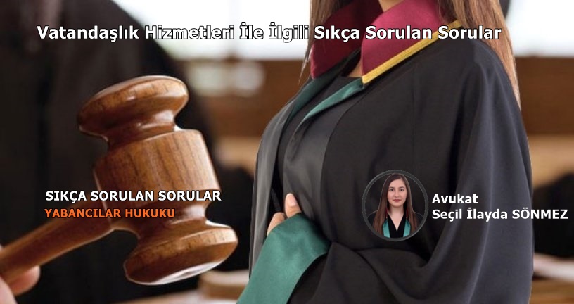 Vatandaşlık Hizmetleri İle İlgili Sıkça Sorulan Sorular