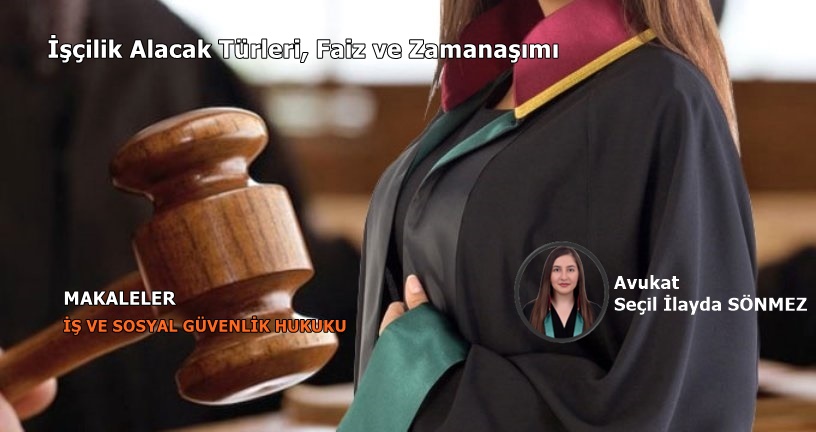 İşçilik Alacak Türleri, Faiz ve Zamanaşımı