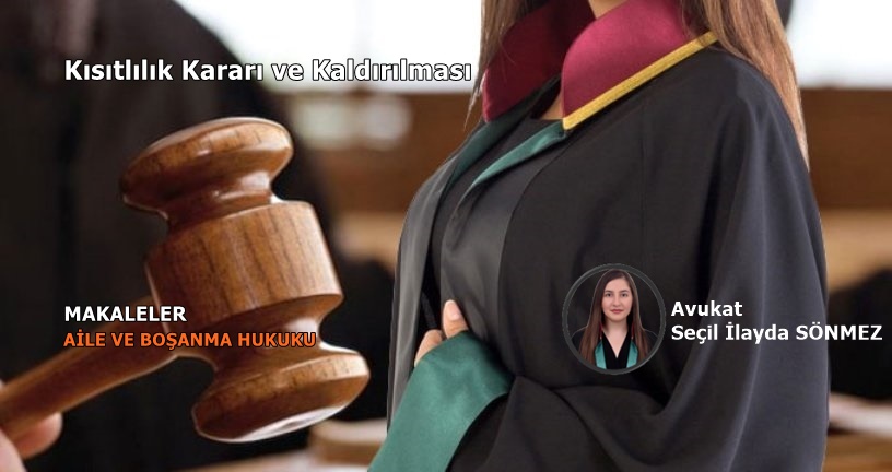 Kısıtlılık Kararı ve Kaldırılması