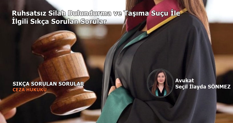 Ruhsatsız Silah Bulundurma ve Taşıma Suçu İle İlgili Sıkça Sorulan Sorular
