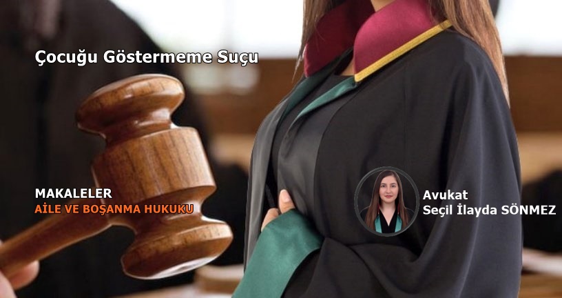 Çocuğu Göstermeme Suçu