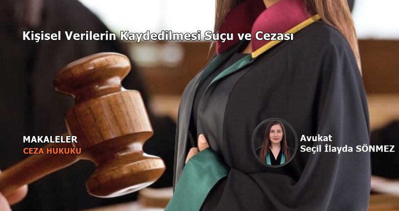 Kişisel Verilerin Kaydedilmesi Suçu ve Cezası